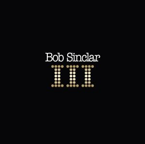 Bob Sinclar - III (2LP, 180gr)