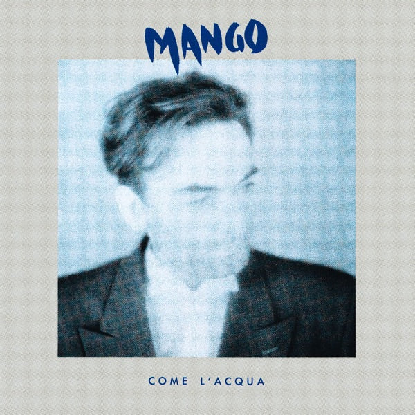 Mango - Come L'Acqua (Blu, Numerato, RSD 2022, 180gr)