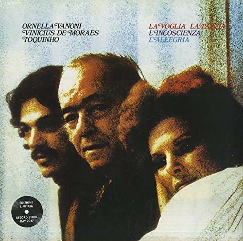 Ornella Vanoni/De Moraes/Toquinho - La Voglia, La Pazzia, L'Incoscienza, L'Allegria (RSD 2017, 180gr)