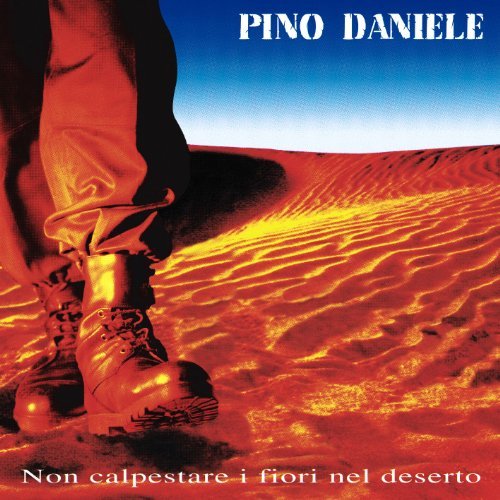 Pino Daniele - Non CaLPestare I Fiori Nel Deserto (180gr)