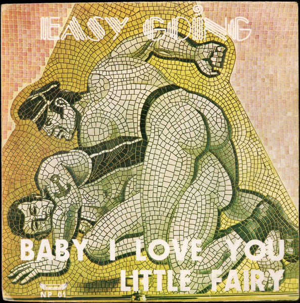 Easy Going - Baby I Love You / Little Fairy (7", Single)