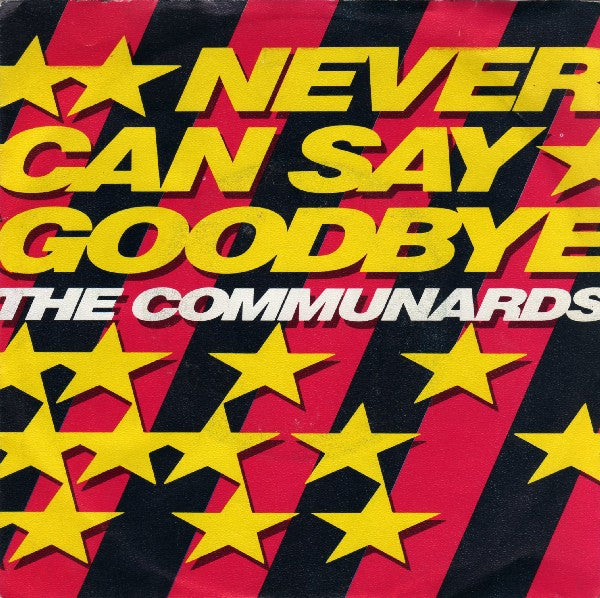 The Communards - Never Can Say Goodbye (7", Single)