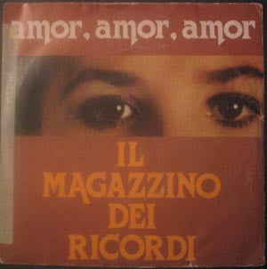 Il Magazzino Dei Ricordi - Amor, Amor, Amor (7")