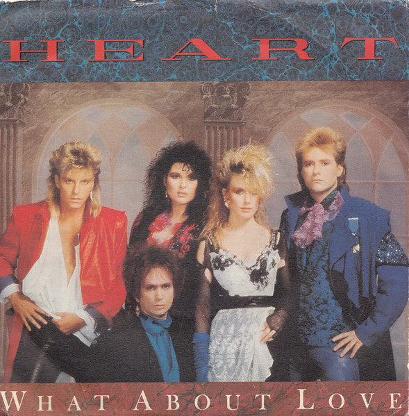 Heart - What About Love (7", Single)