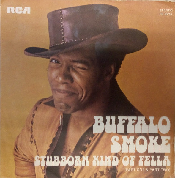 Buffalo Smoke - Stubborn Kind Of Fella (7")