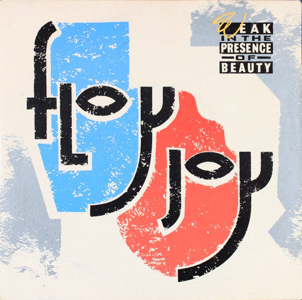 Floy Joy - Weak In The Presence Of Beauty (7")