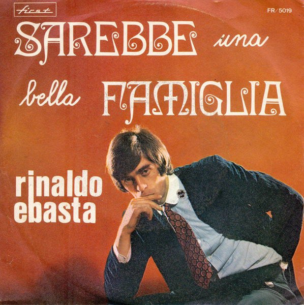 Rinaldo Ebasta - Sarebbe Una Bella Famiglia (7")