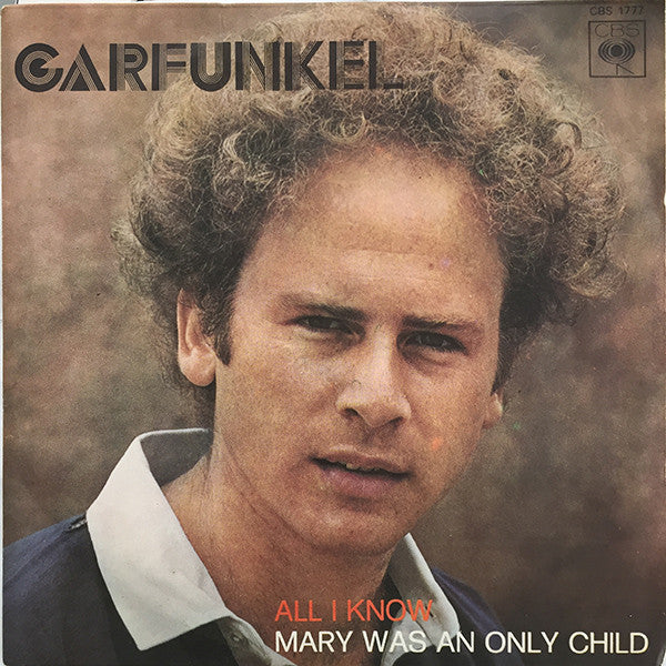 Art Garfunkel - All I Know / Mary Was An Only Child (7", Single)