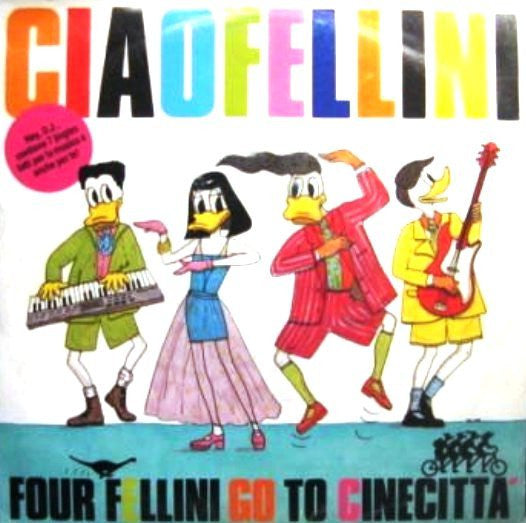 Ciao Fellini - Four Fellini Go To Cinecittà (7")