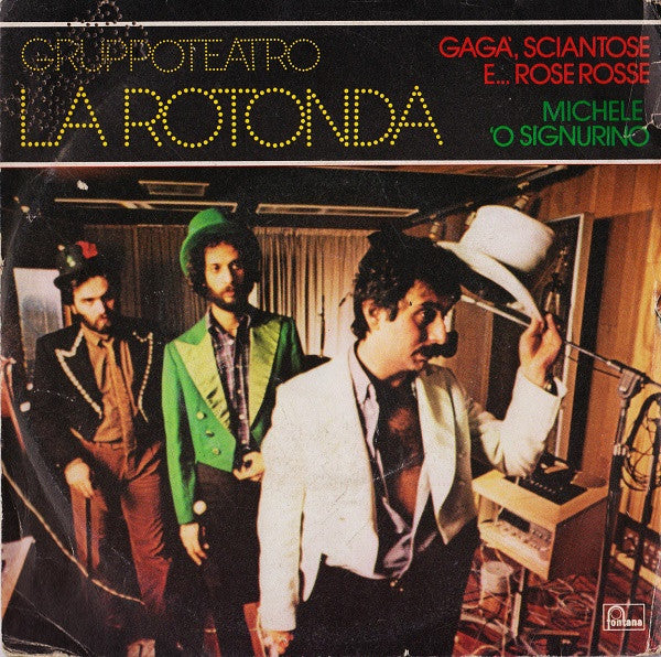 Gruppoteatro La Rotonda - Gagà, Sciantose E... Rose Rosse / Michele 'O Signurino (7")