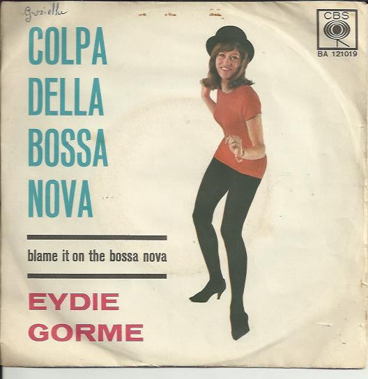 Eydie Gormé - Colpa Della Bossa Nova = Blame It On The Bossa Nova / Guess I Should Have Loved Him More (7", Single)
