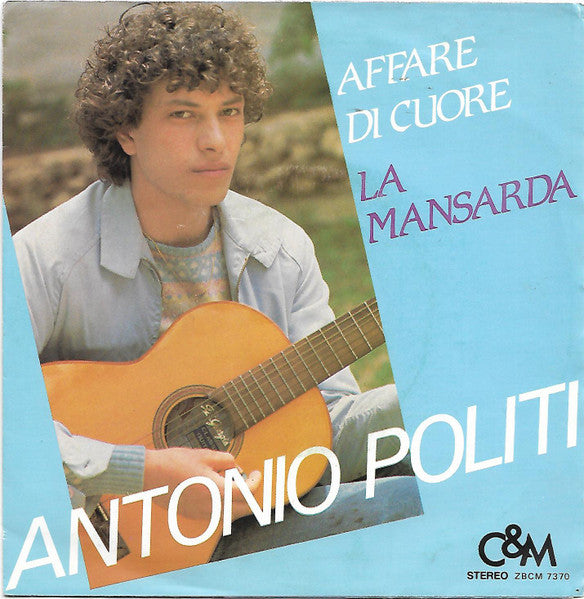 Antonio Politi - Affare Di Cuore / La Mansarda (7")