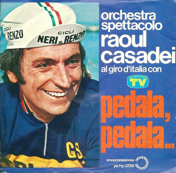 Orchestra Spettacolo Raoul Casadei - Pedala, Pedala... (7")