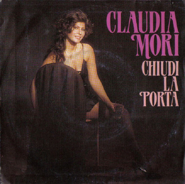 Claudia Mori - Chiudi La Porta (7")