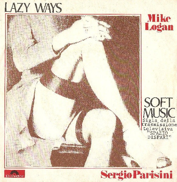 Sergio Parisini / Mike Logan - Soft Music / Lazy Ways (7")