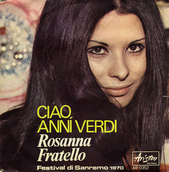 Rosanna Fratello - Ciao Anni Verdi (7")