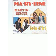Martin Circus - Ma-Ry-Lene / Loin D'Ici (7")
