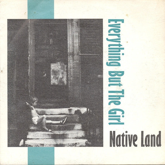 Everything But The Girl - Native Land (7")