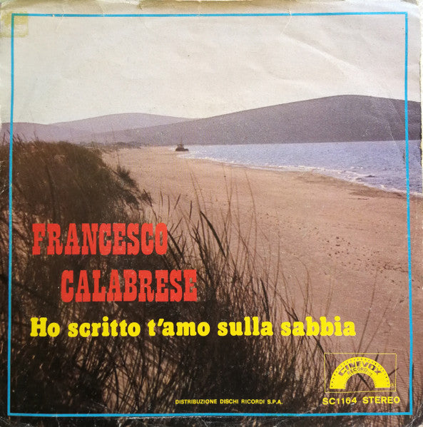 Francesco Calabrese - Ho Scritto T'Amo Sulla Sabbia (7")