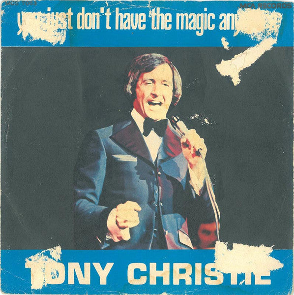 Tony Christie - You Just Don't Have The Magic Anymore (7", Single)
