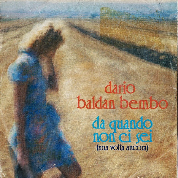 Dario Baldan Bembo - Da Quando Non Ci Sei (Una Volta Ancora) (7")