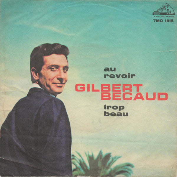 Gilbert Bécaud - Au Revoir / Trop Beau (7")