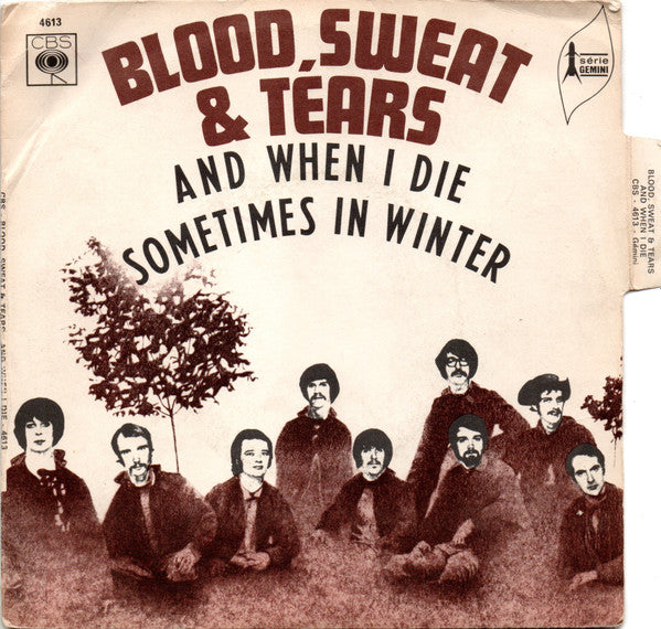 Blood, Sweat And Tears - And When I Die / Sometimes In Winter (7", Single)