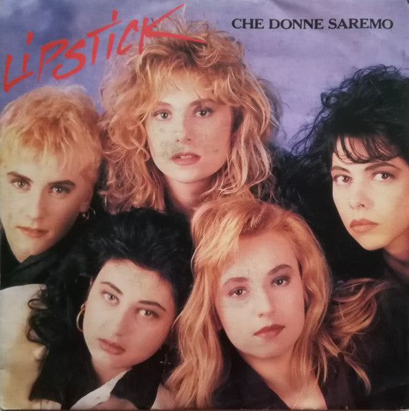 Lipstick - Che Donne Saremo (7")