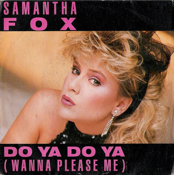 Samantha Fox - Do Ya Do Ya (Wanna Please Me) (7")