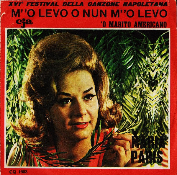 Maria Paris - M''O Levo O Nun M''O Levo / 'O Marito Americano (7")