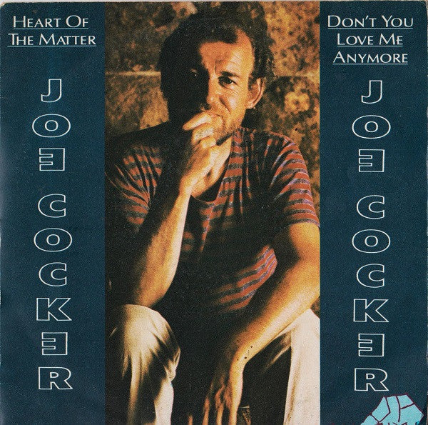 Joe Cocker - Heart Of The Matter / Don't You Love Me Anymore (7")