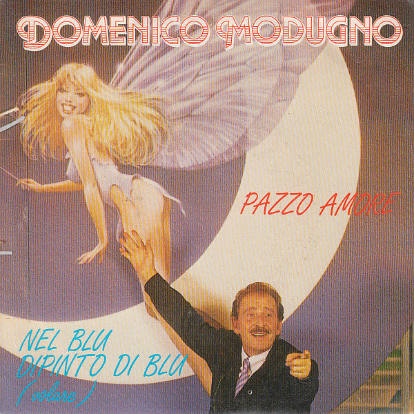 Domenico Modugno - Pazzo Amore / Nel Blu Dipinto Di Blu (Volare) (7")
