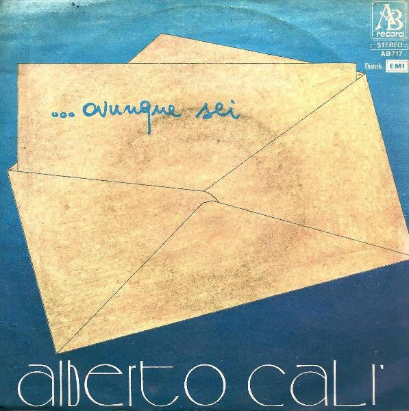 Alberto Calì - ...Ovunque Sei (7")