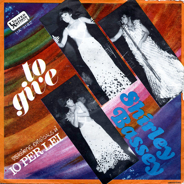 Shirley Bassey - To Give (Versione Originale Di Io Per Lei) (7")
