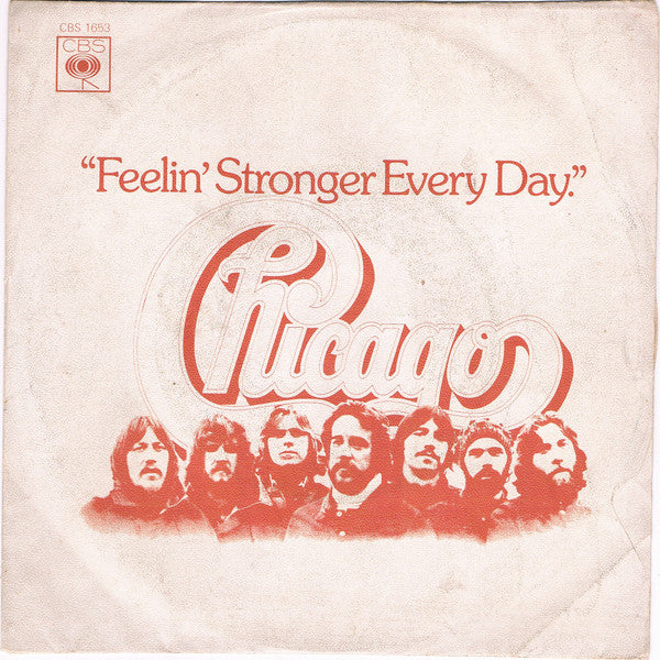 Chicago - Feelin' Stronger Every Day (7")