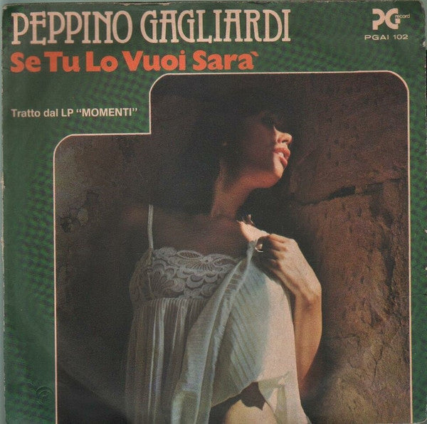 Peppino Gagliardi - Se Tu Lo Vuoi Sarà (7")