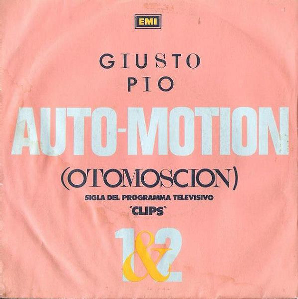 Giusto Pio - Auto-Motion (Otomoscion) 1&2 (7")
