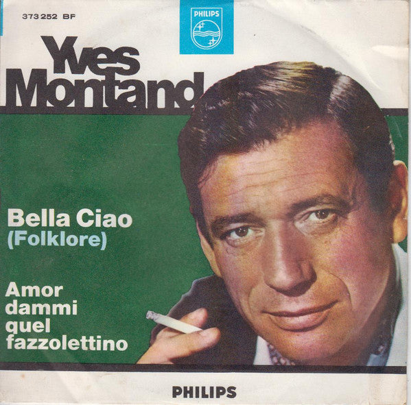Yves Montand - Bella Ciao / Amore Dammi Quel Fazzolettino (7", Mono)