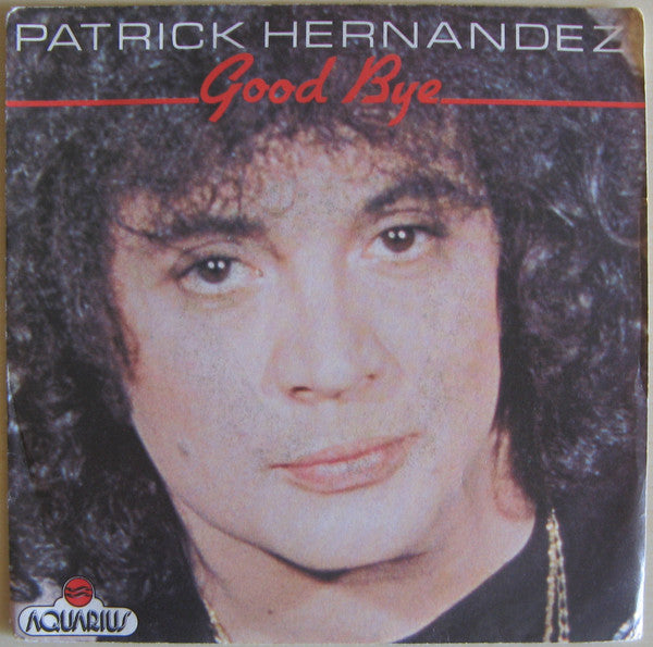 Patrick Hernandez - Good Bye (7", Single)