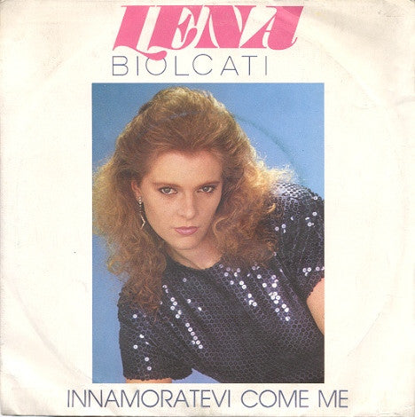 Lena Biolcati - Innamoratevi Come Me (7")