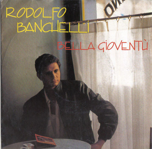 Rodolfo Banchelli - Bella Gioventù (7")
