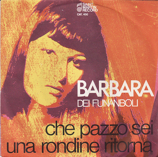 Barbara Lory - Che Pazzo Sei / Una Rondine Ritorna (7")