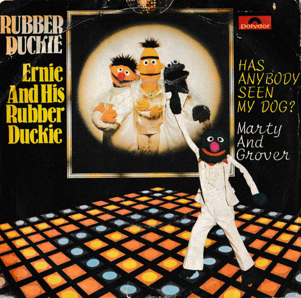 Ernie And His Ernie's Rubber Duckie / Marty And Grover - Rubber Duckie / Has Anybody Seen My Dog? (7")