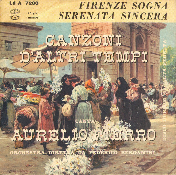 Aurelio Fierro - Firenze Sogna / Serenata Sincera (7")