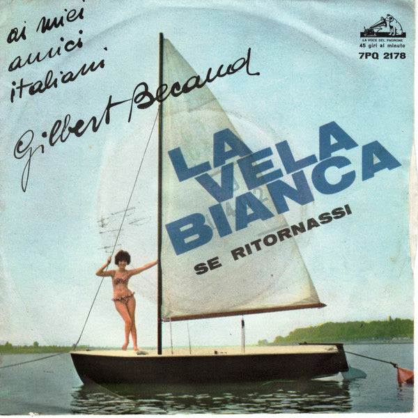 Gilbert Bécaud - La Vela Bianca / Se Ritornassi (7")