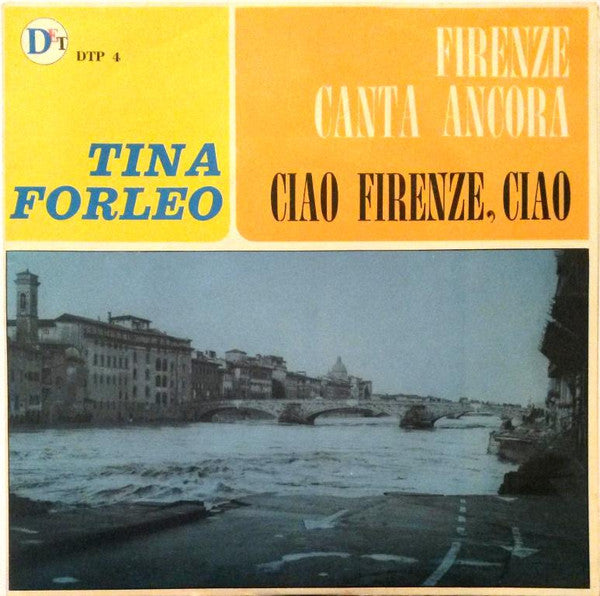 Tina Forleo - Firenze Canta Ancora / Ciao Firenze, Ciao (7")