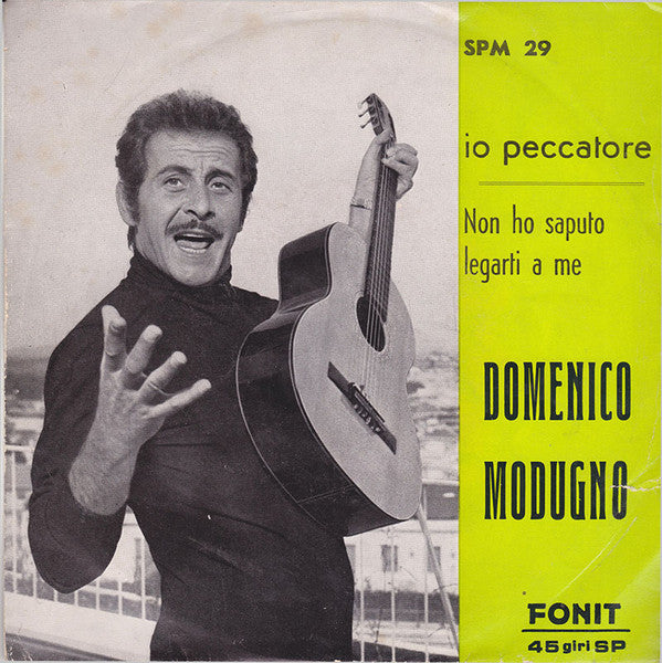 Domenico Modugno - Io Peccatore / Non Ho Saputo Legarti A Me (7")