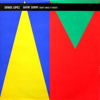Denise Lopez - Sayin' Sorry (Don't Make It Right) (7", Single)