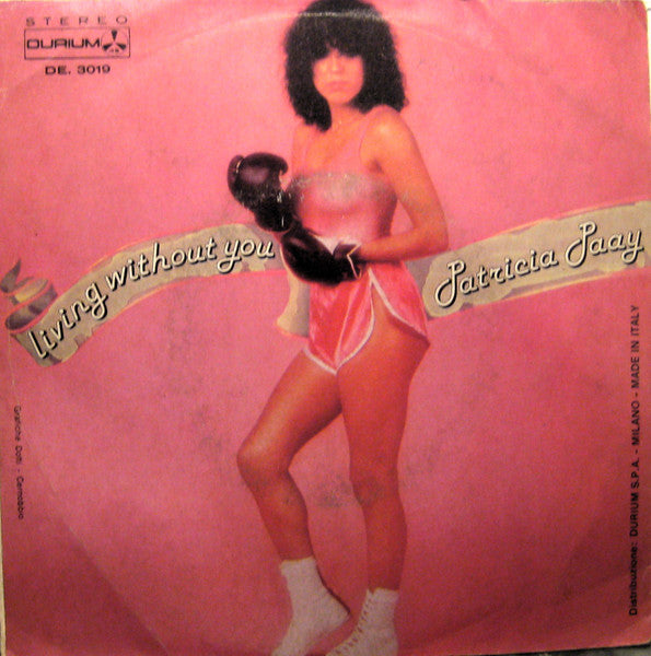 Patricia Paay - Livin' Without You (7", Single)