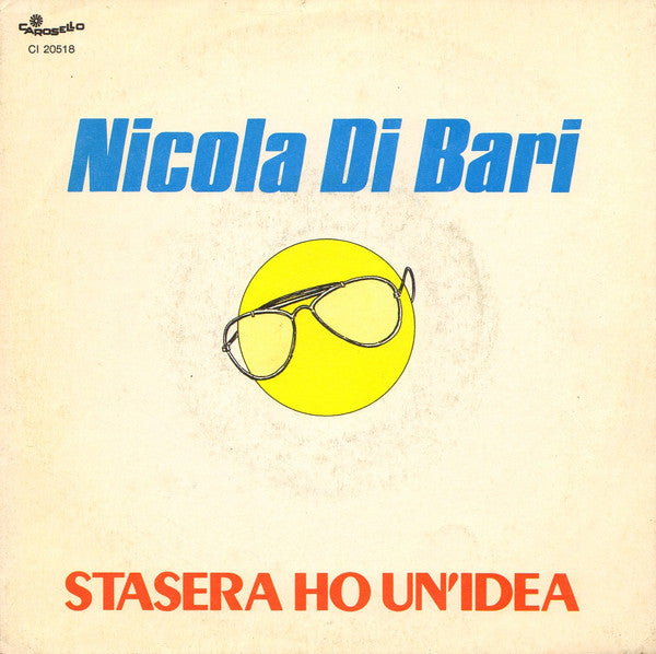 Nicola Di Bari - Stasera Ho Un'Idea (7")